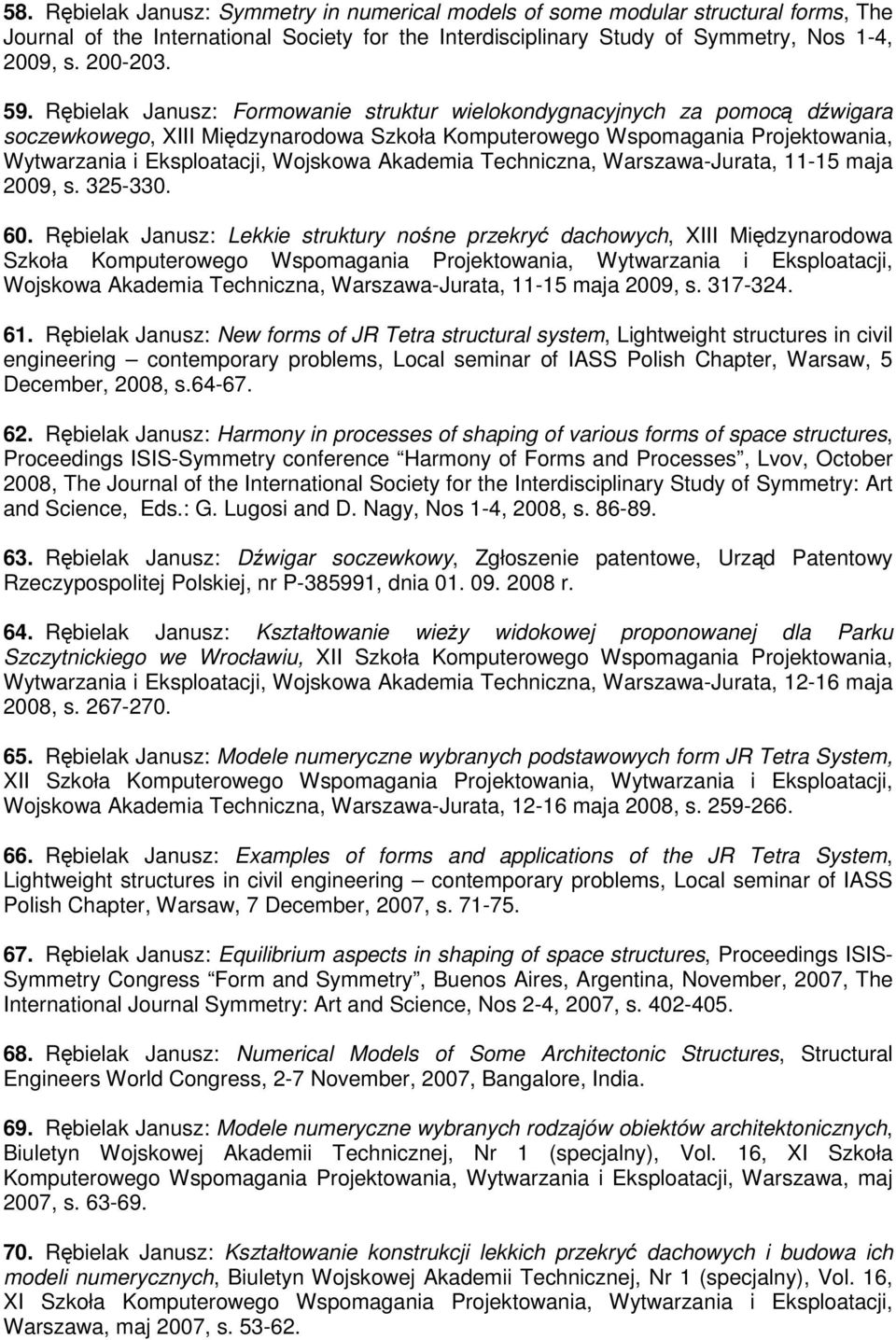 Akademia Techniczna, Warszawa-Jurata, 11-15 maja 2009, s. 325-330. 60.