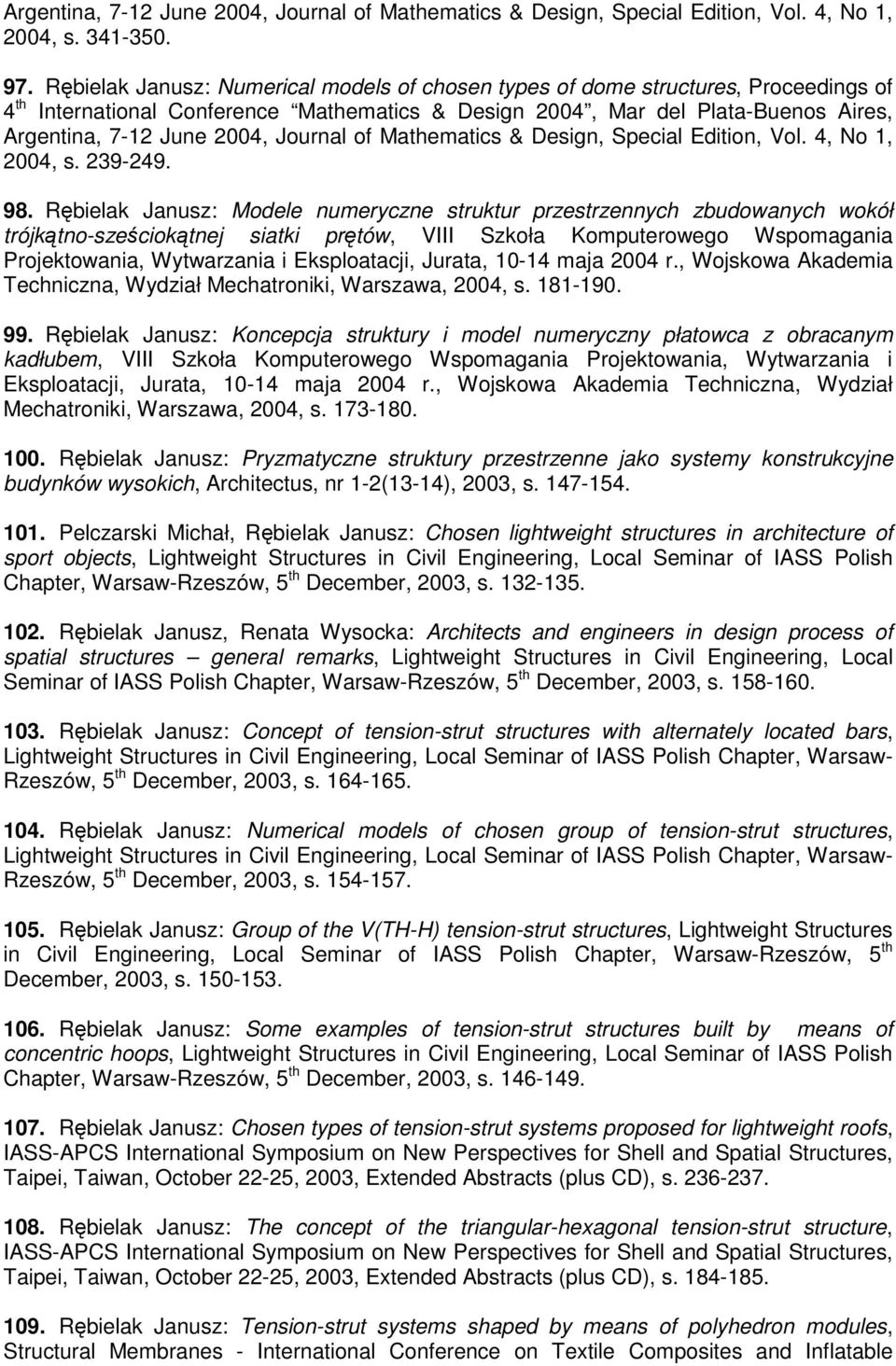 Journal of Mathematics & Design, Special Edition, Vol. 4, No 1, 2004, s. 239-249. 98.