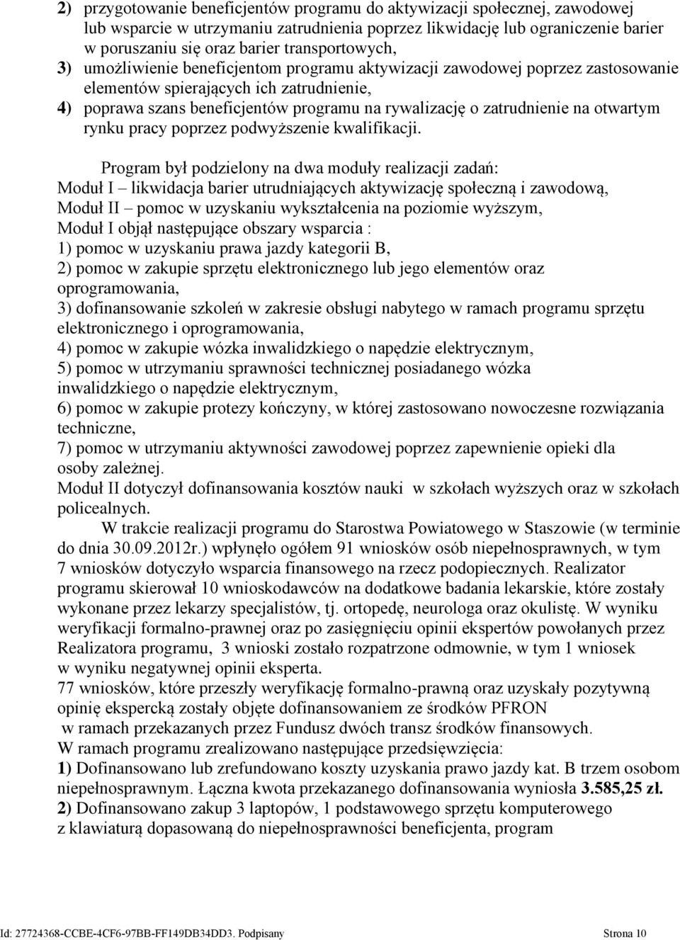 zatrudnienie na otwartym rynku pracy poprzez podwyższenie kwalifikacji.
