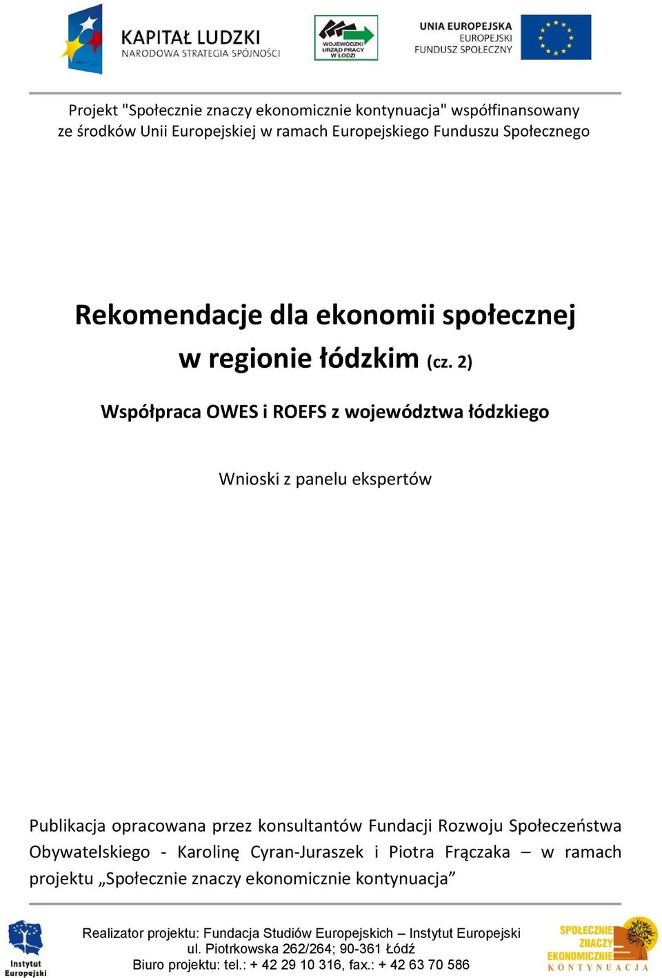 Publikacja opracowana przez konsultantów Fundacji Rozwoju Społeczeństwa