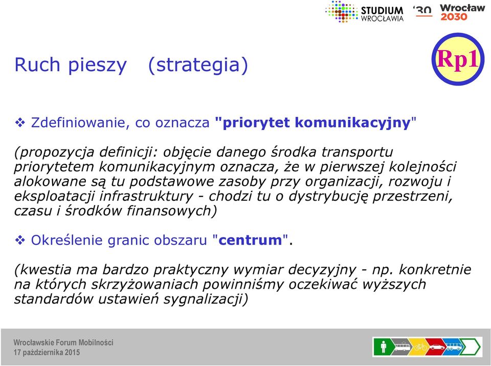 infrastruktury - chodzi tu o dystrybucję przestrzeni, czasu i środków finansowych) Określenie granic obszaru "centrum".