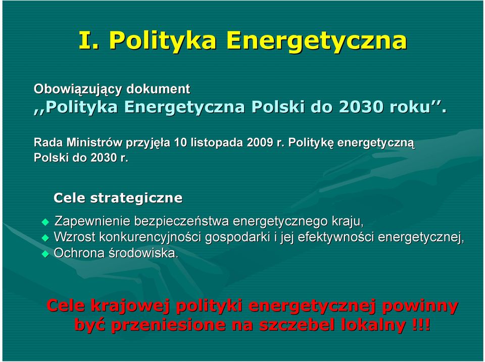 Cele strategiczne Zapewnienie bezpieczeństwa energetycznego kraju, Wzrost konkurencyjności ci gospodarki i