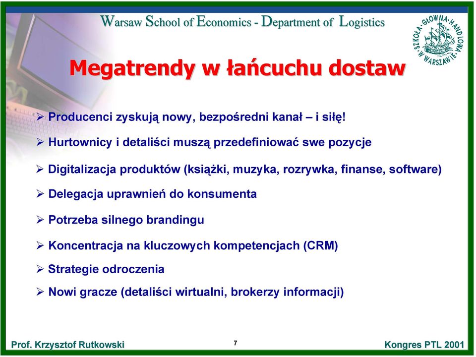 rozrywka, finanse, software) Delegacja uprawnień do konsumenta Potrzeba silnego brandingu Koncentracja