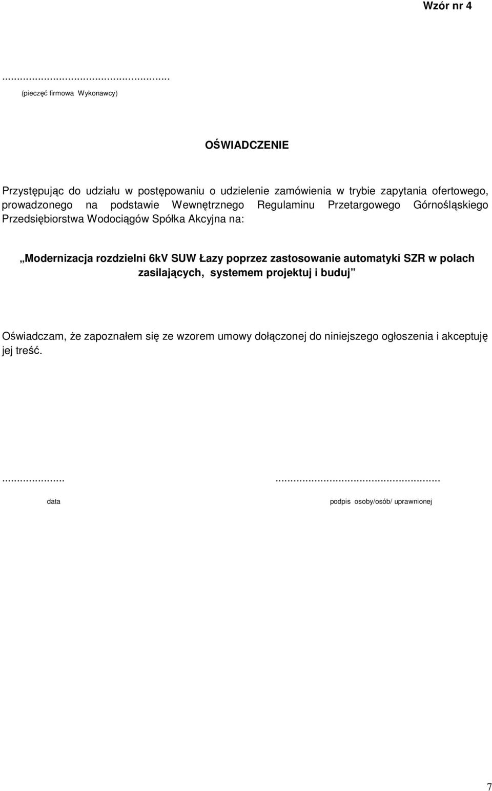 ofertowego, prowadzonego na podstawie Wewnętrznego Regulaminu Przetargowego Górnośląskiego Przedsiębiorstwa Wodociągów Spółka Akcyjna