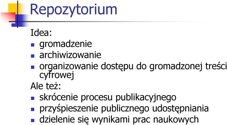 Ale też: skrócenie procesu publikacyjnego