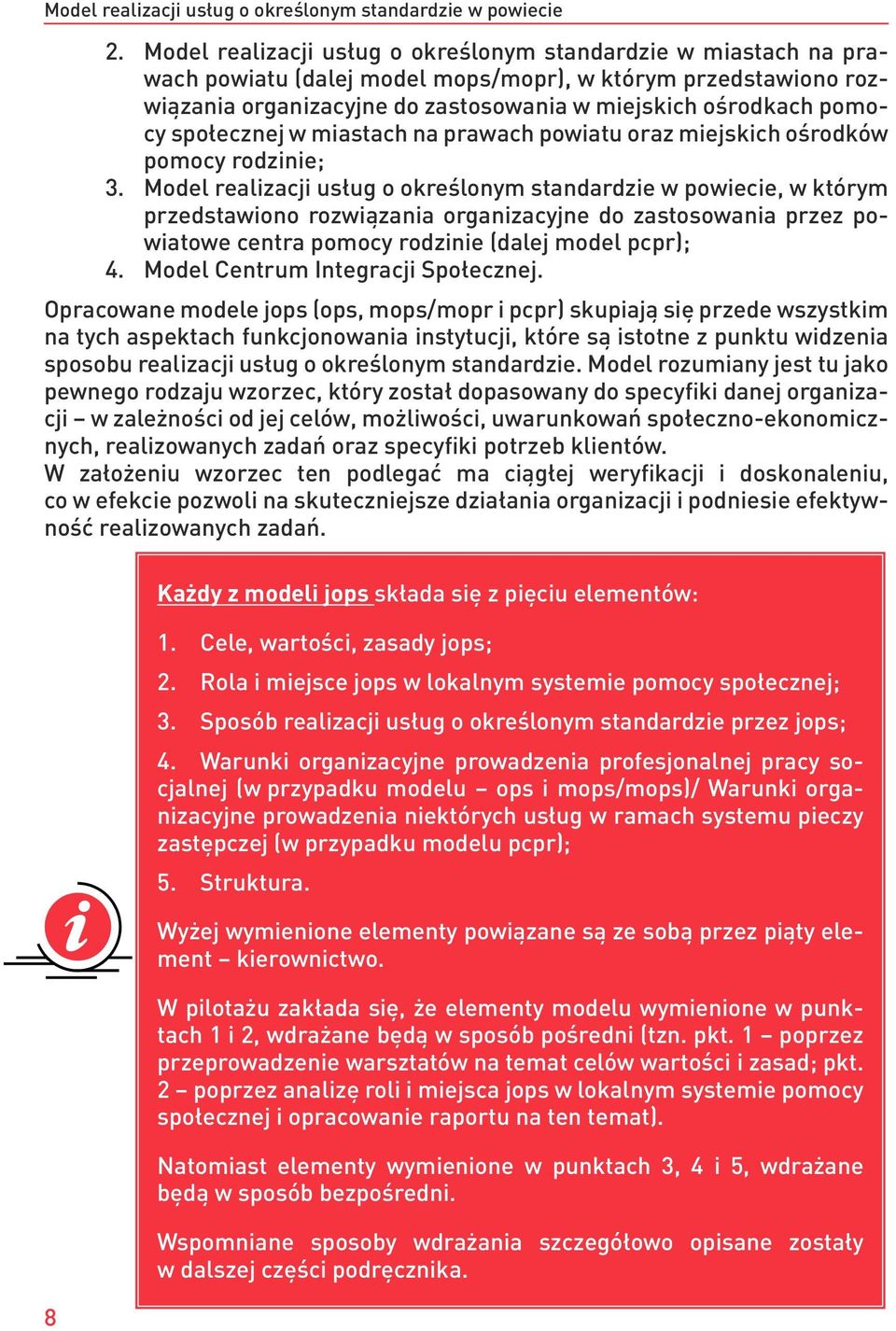 społecznej w miastach na prawach powiatu oraz miejskich ośrodków pomocy rodzinie; 3.