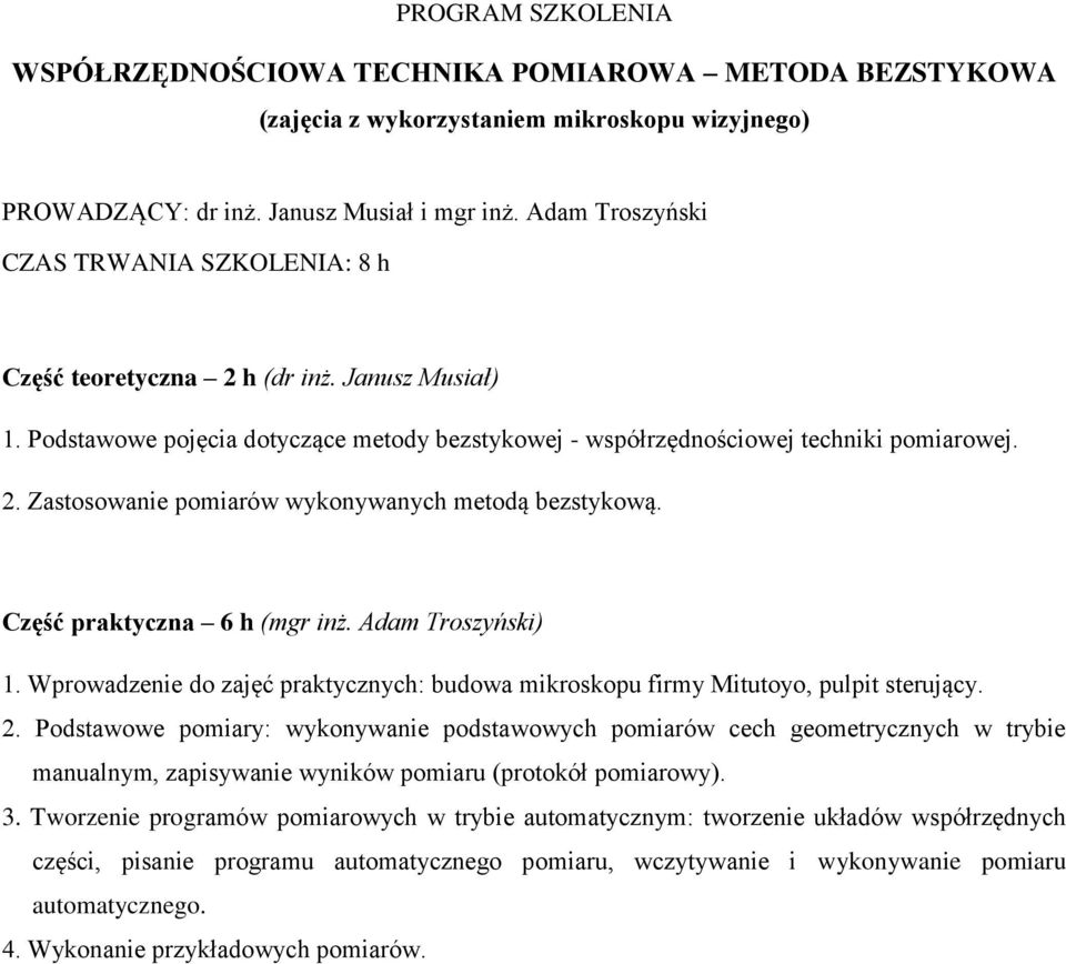 Adam Troszyński). Wprowadzenie do zajęć praktycznych: budowa mikroskopu firmy Mitutoyo, pulpit sterujący.