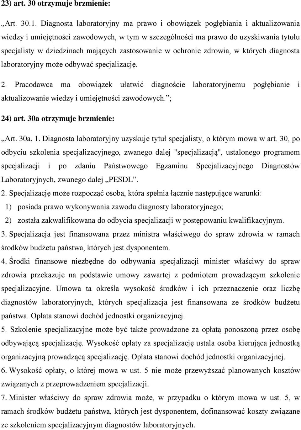 zastosowanie w ochronie zdrowia, w których diagnosta laboratoryjny może odbywać specjalizację. 2.