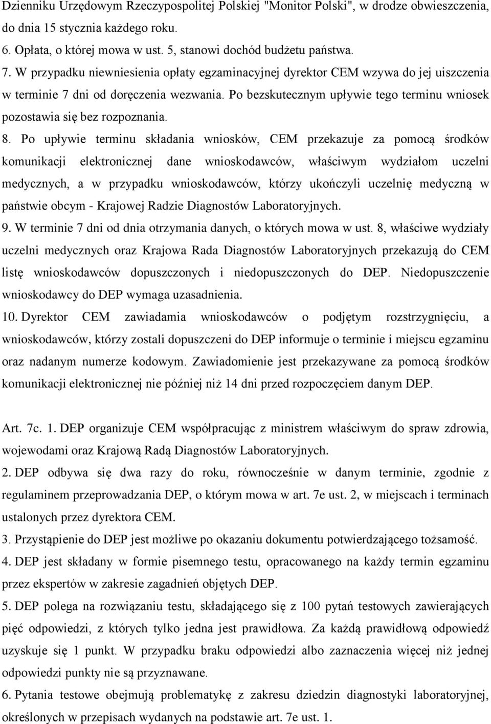 Po bezskutecznym upływie tego terminu wniosek pozostawia się bez rozpoznania. 8.