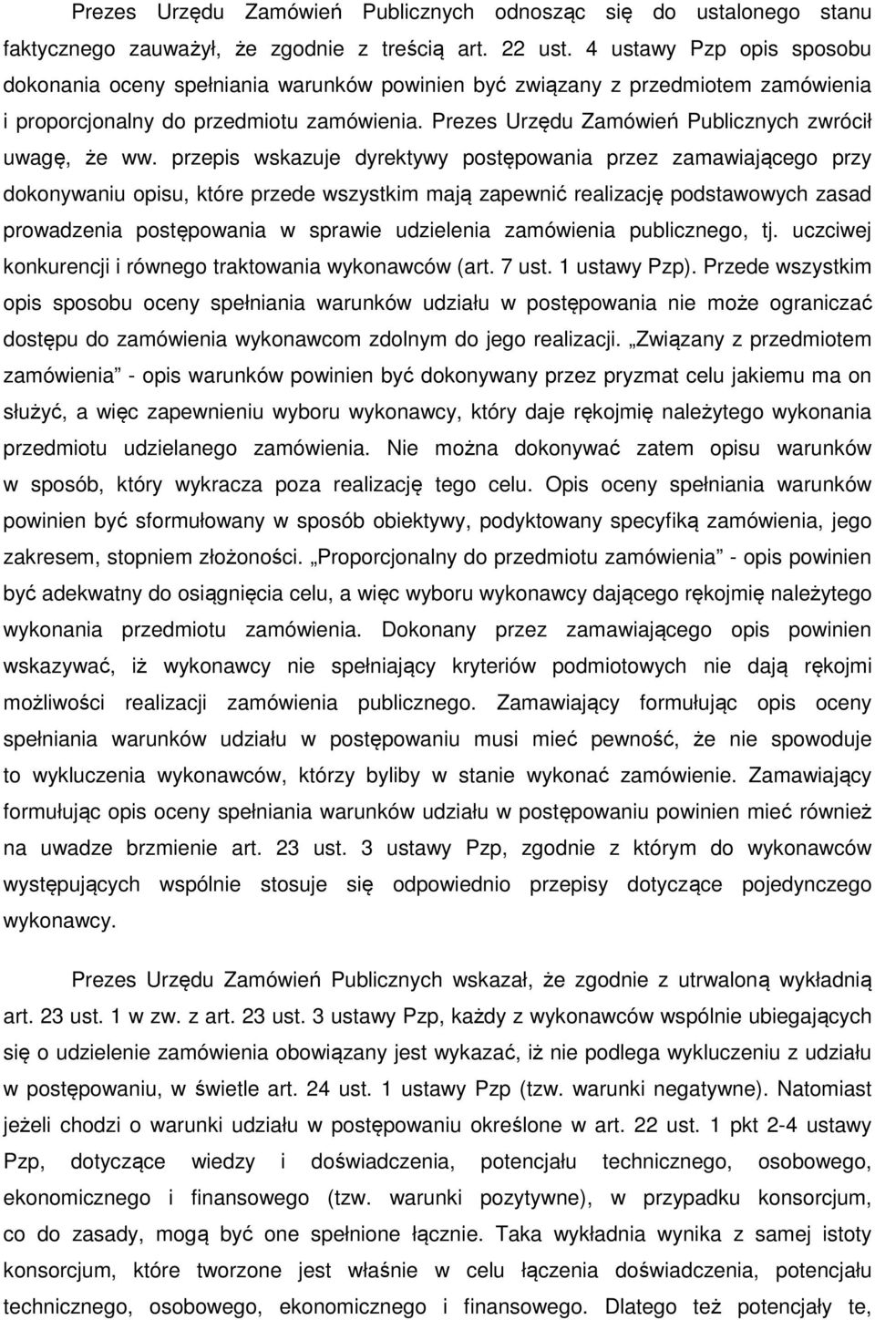 Prezes Urzędu Zamówień Publicznych zwrócił uwagę, że ww.
