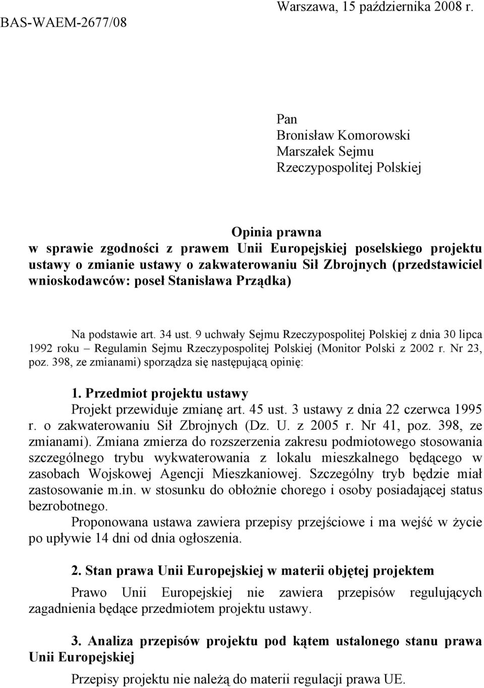 Zbrojnych (przedstawiciel wnioskodawców: poseł Stanisława Prządka) Na podstawie art. 34 ust.
