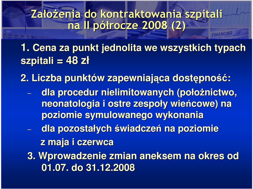 Liczba punktów w zapewniająca dostępno pność: dla procedur nielimitowanych (położnictwo, neonatologia i
