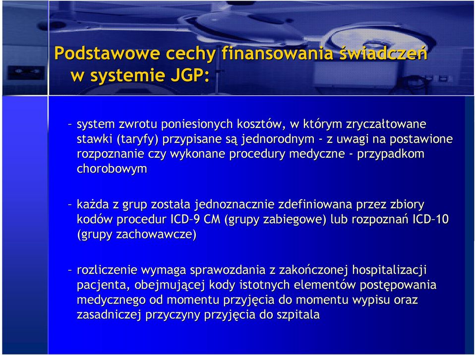 kodów w procedur ICD 9 9 CM (grupy zabiegowe) lub rozpoznań ICD 10 (grupy zachowawcze) rozliczenie wymaga sprawozdania z zakończonej hospitalizacji pacjenta,