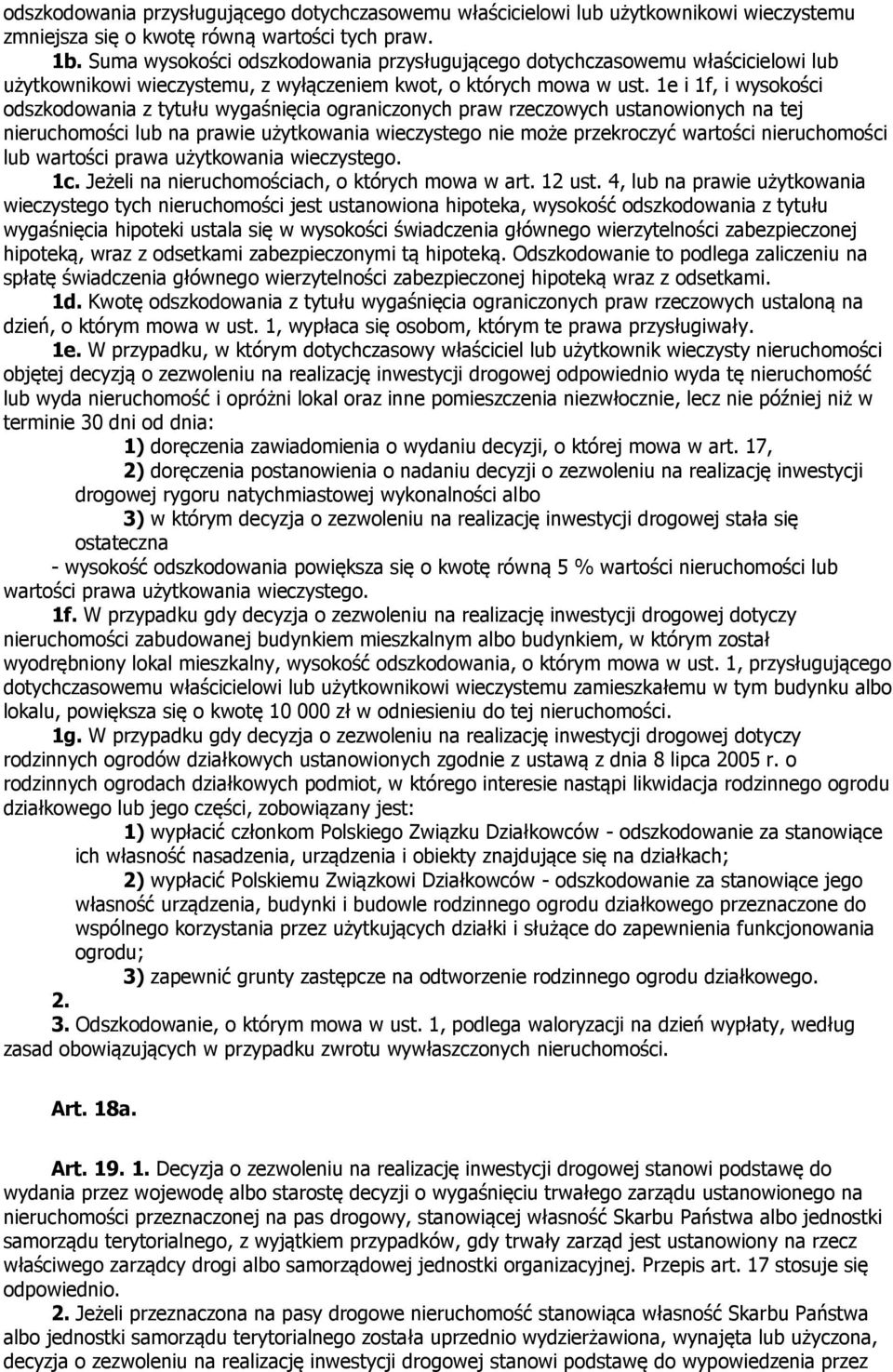 1e i 1f, i wysokości odszkodowania z tytułu wygaśnięcia ograniczonych praw rzeczowych ustanowionych na tej nieruchomości lub na prawie użytkowania wieczystego nie może przekroczyć wartości