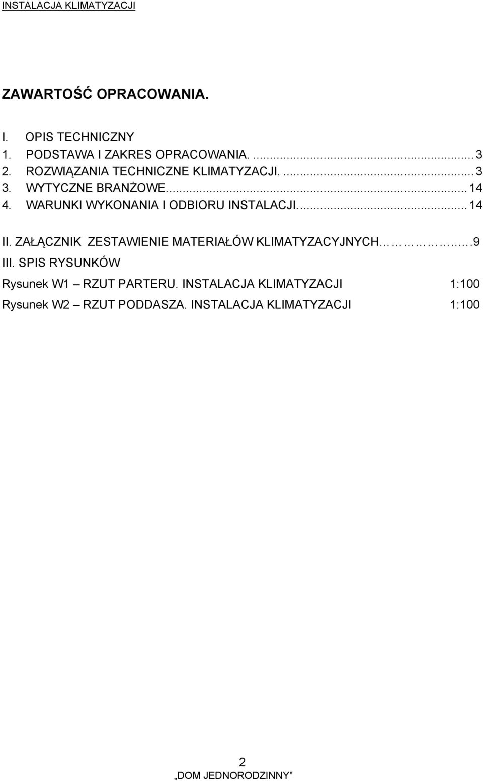 WARUNKI WYKONANIA I ODBIORU INSTALACJI.... 14 II.