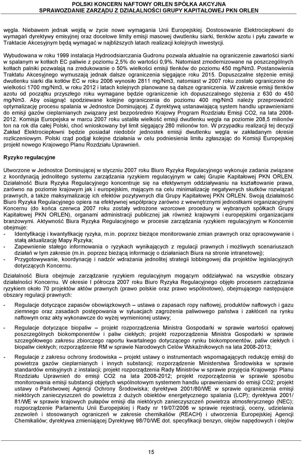 latach realizacji kolejnych inwestycji.