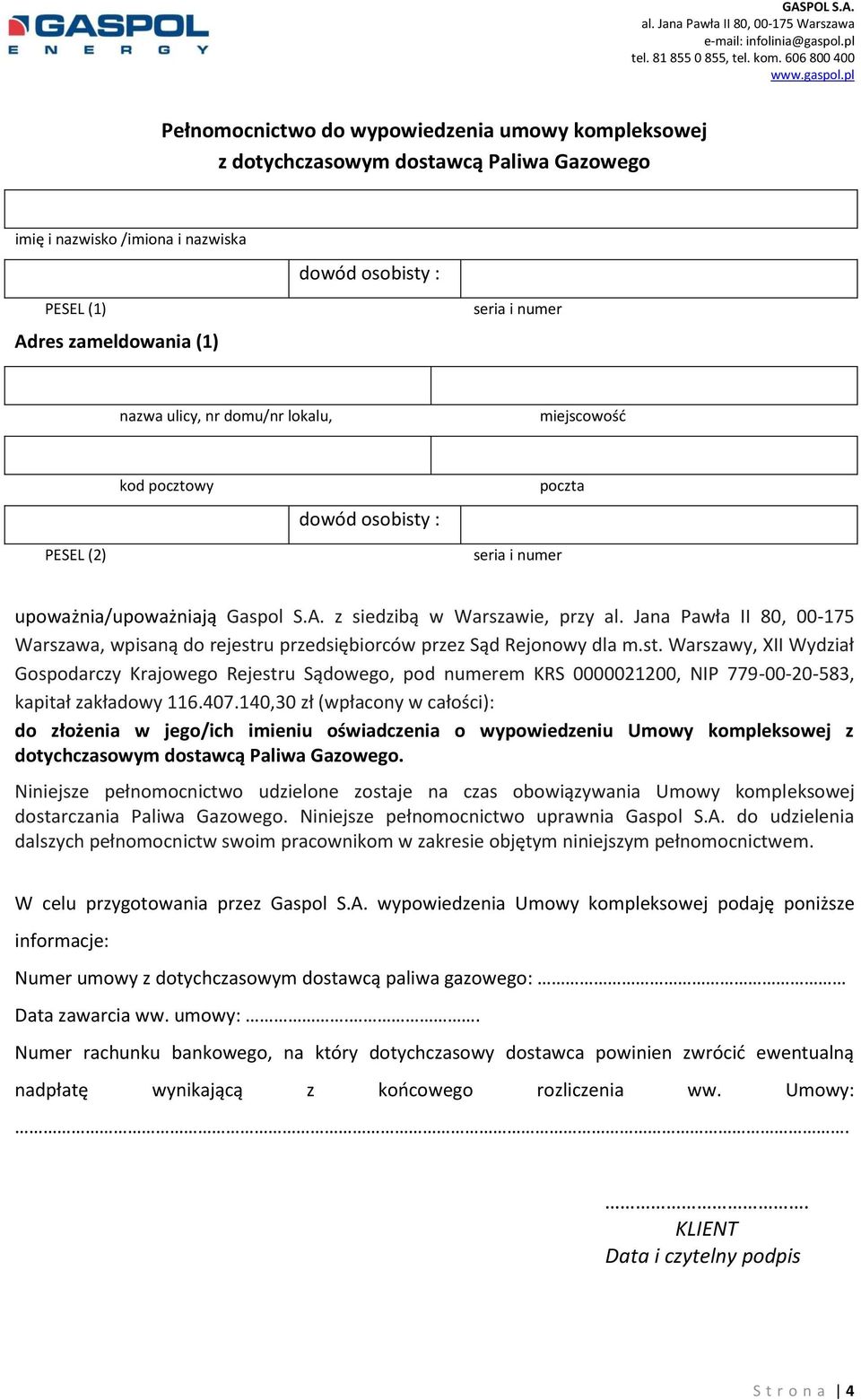 st. Warszawy, XII Wydział Gospodarczy Krajowego Rejestru Sądowego, pod numerem KRS 0000021200, NIP 779-00-20-583, kapitał zakładowy 116.407.