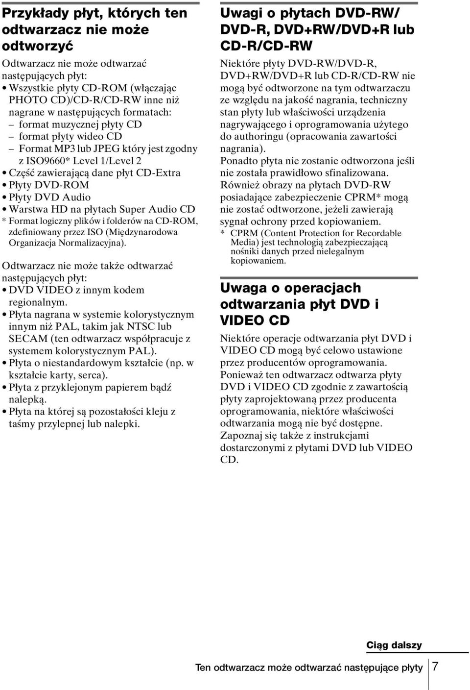 HD na płytach Super Audio CD * Format logiczny plików i folderów na CD-ROM, zdefiniowany przez ISO (Międzynarodowa Organizacja Normalizacyjna).