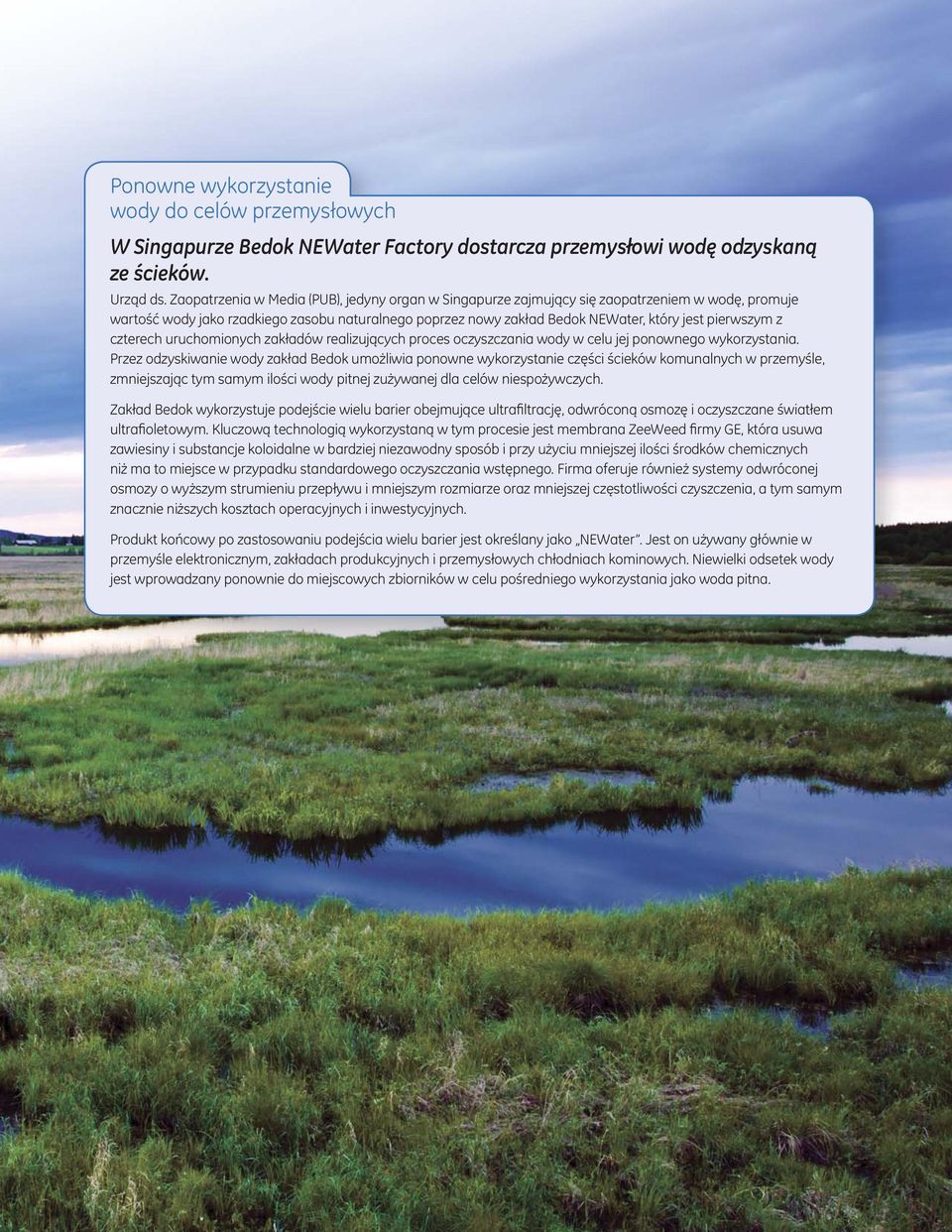 pierwszym z czterech uruchomionych zakładów realizujących proces oczyszczania wody w celu jej ponownego wykorzystania.