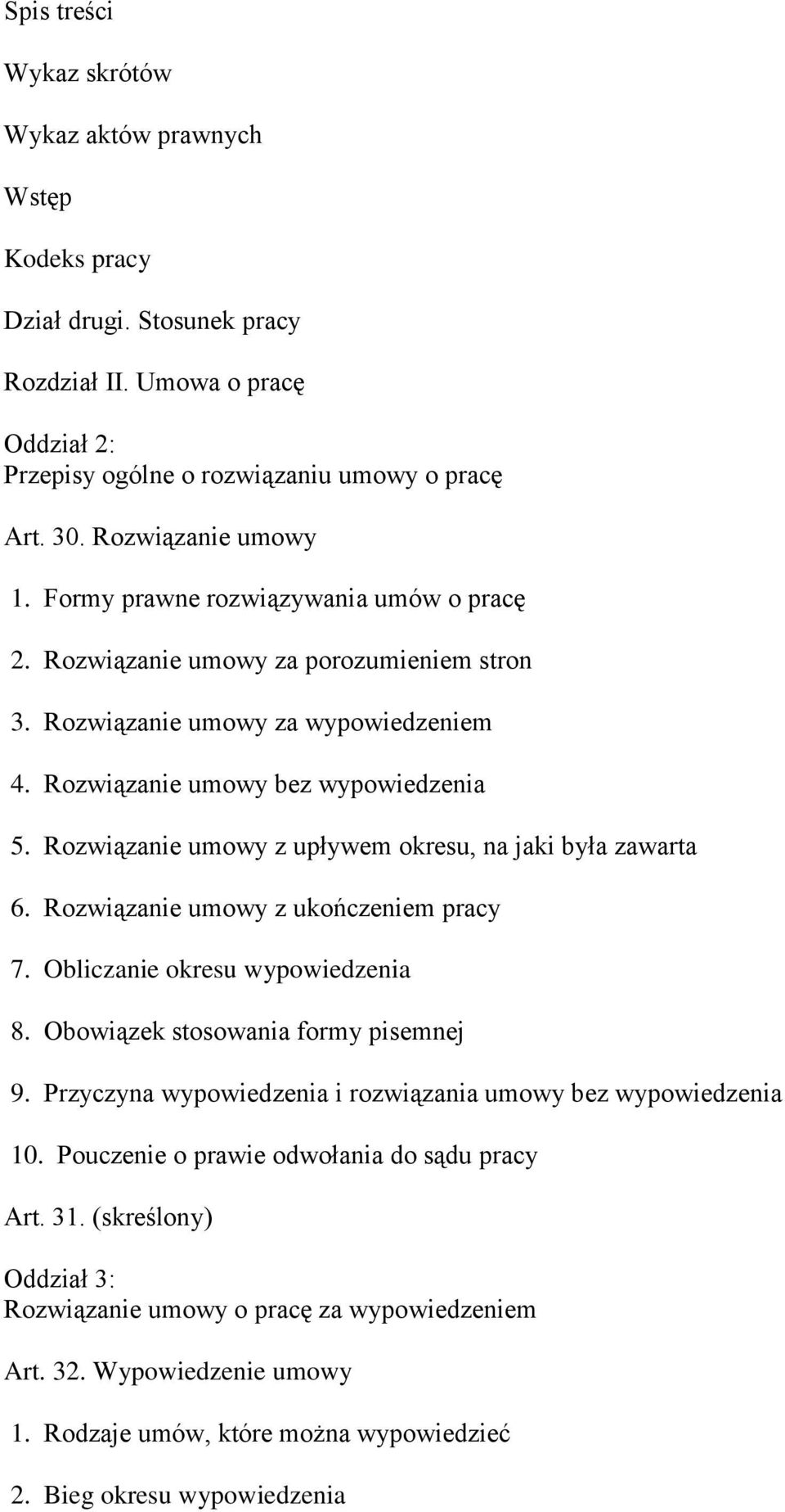 Rozwiązanie umowy z upływem okresu, na jaki była zawarta 6. Rozwiązanie umowy z ukończeniem pracy 7. Obliczanie okresu wypowiedzenia 8. Obowiązek stosowania formy pisemnej 9.