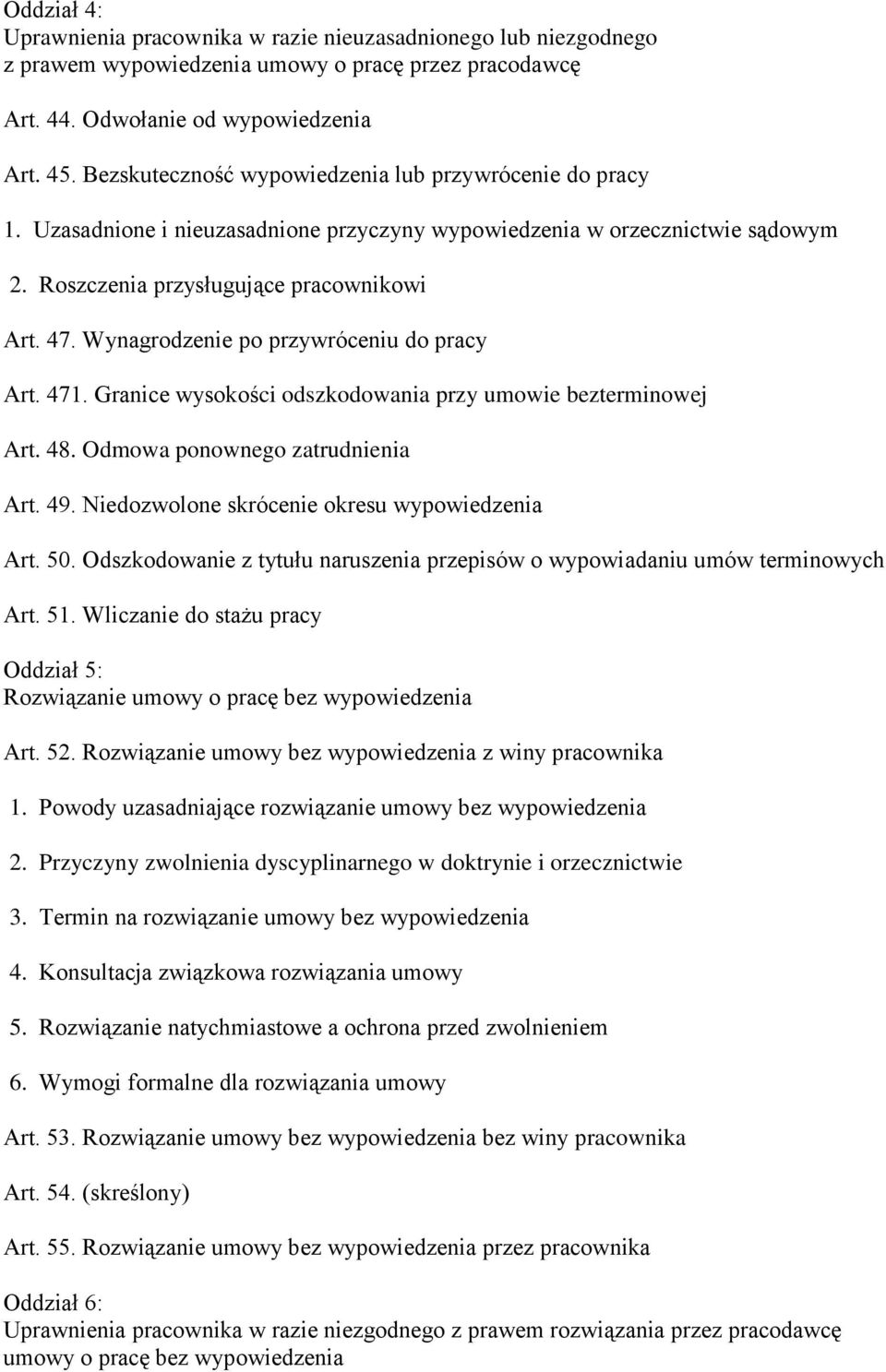 Wynagrodzenie po przywróceniu do pracy Art. 471. Granice wysokości odszkodowania przy umowie bezterminowej Art. 48. Odmowa ponownego zatrudnienia Art. 49.