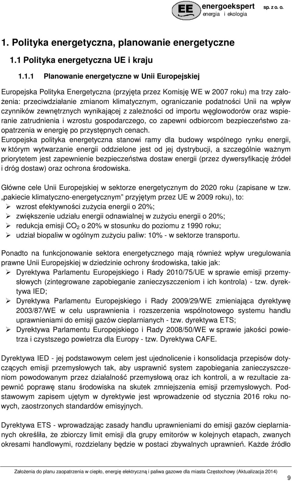 zatrudnienia i wzrostu gospodarczego, co zapewni odbiorcom bezpieczeństwo zaopatrzenia w energię po przystępnych cenach.