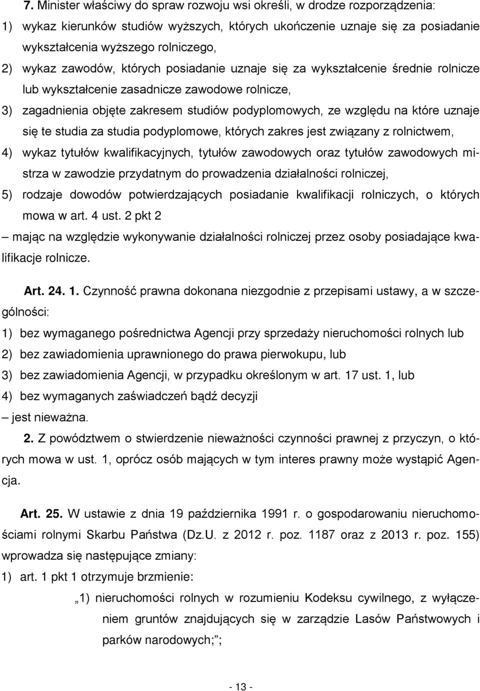 które uznaje się te studia za studia podyplomowe, których zakres jest związany z rolnictwem, 4) wykaz tytułów kwalifikacyjnych, tytułów zawodowych oraz tytułów zawodowych mistrza w zawodzie