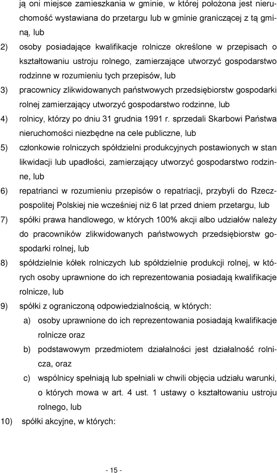 zamierzający utworzyć gospodarstwo rodzinne, lub 4) rolnicy, którzy po dniu 31 grudnia 1991 r.