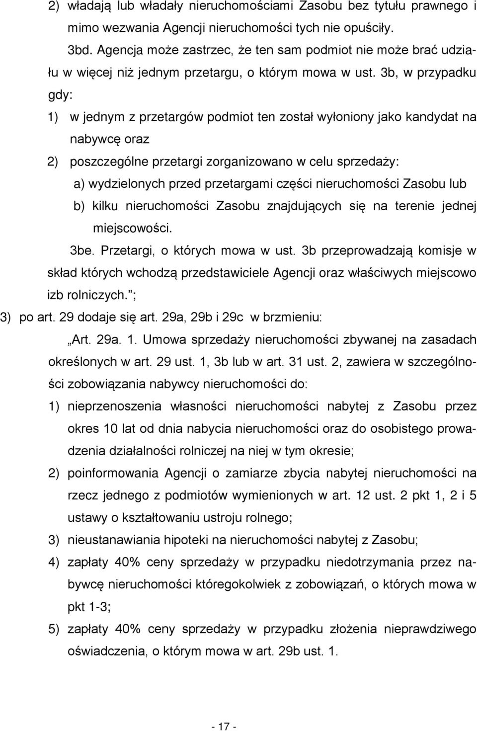 3b, w przypadku gdy: 1) w jednym z przetargów podmiot ten został wyłoniony jako kandydat na nabywcę oraz 2) poszczególne przetargi zorganizowano w celu sprzedaży: a) wydzielonych przed przetargami