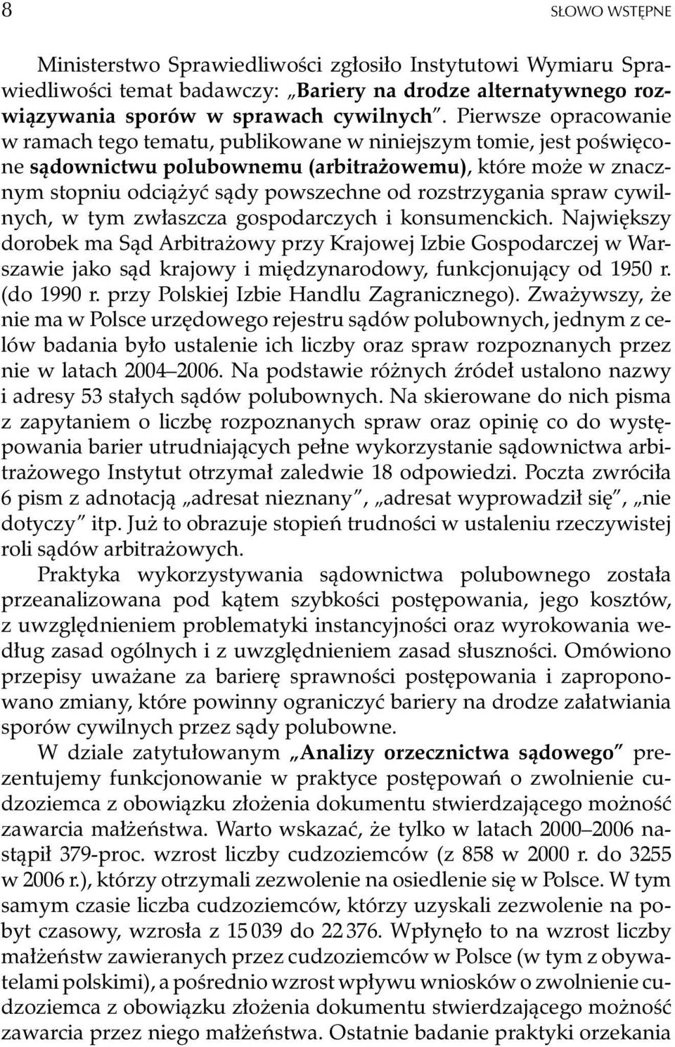 rozstrzygania spraw cywilnych, w tym zw³aszcza gospodarczych i konsumenckich.
