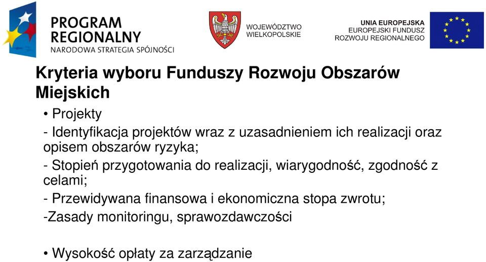 przygotowania do realizacji, wiarygodność, zgodność z celami; - Przewidywana finansowa