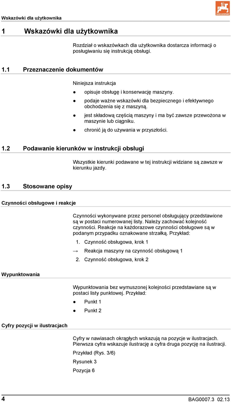 1.2 Podawanie kierunków w instrukcji obsługi Wszystkie kierunki podawane w tej instrukcji widziane są zawsze w kierunku jazdy. 1.
