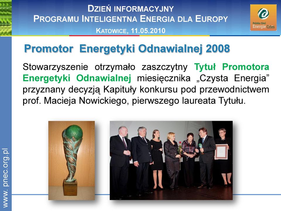 Promotora Energetyki Odnawialnej miesięcznika Czysta Energia przyznany decyzją Kapituły