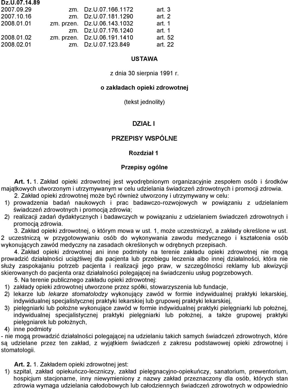 91 r. o zakładach opieki zdrowotnej (tekst jednolity) DZIAŁ I PRZEPISY WSPÓLNE Rozdział 1 