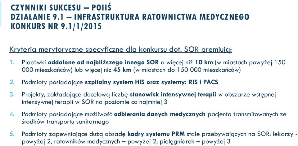 Podmioty posiadające szpitalny system HIS oraz systemy: RIS i PACS 3.