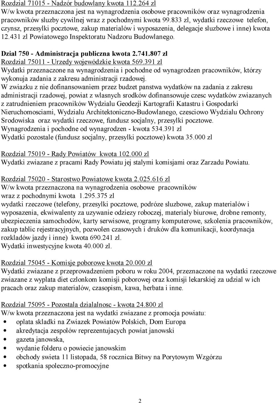 Dzial 750 - Administracja publiczna kwota 2.741.807 zl Rozdzial 75011 - Urzedy wojewódzkie kwota 569.