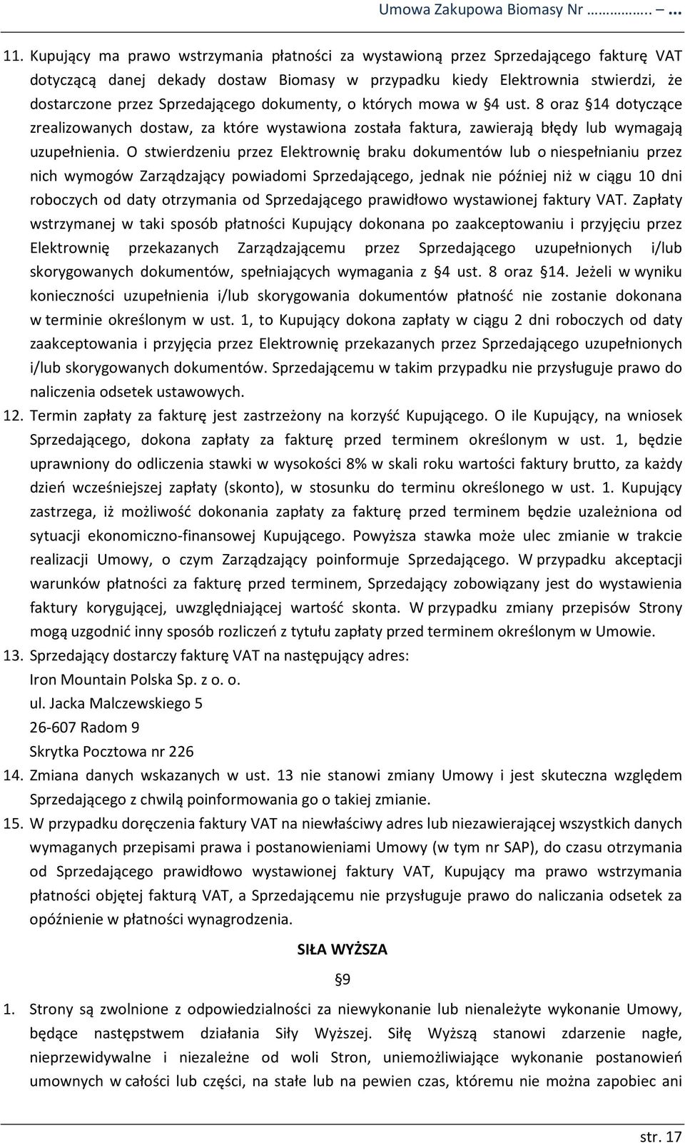 dokumenty, o których mowa w 4 ust. 8 oraz 14 dotyczące zrealizowanych dostaw, za które wystawiona została faktura, zawierają błędy lub wymagają uzupełnienia.