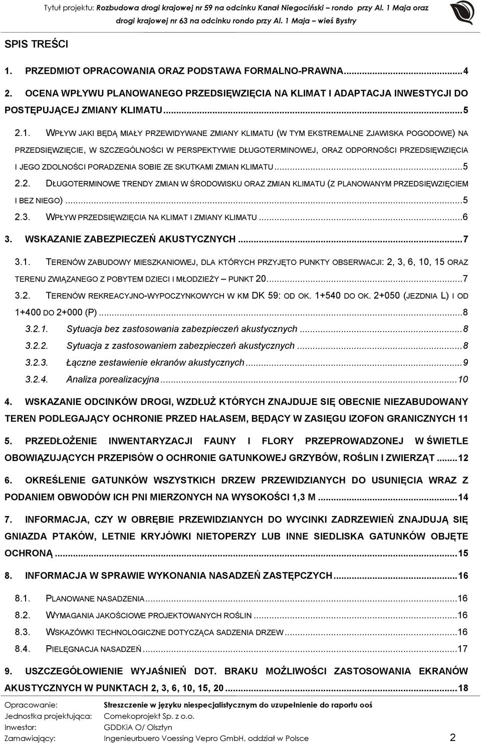WPŁYW JAKI BĘDĄ MIAŁY PRZEWIDYWANE ZMIANY KLIMATU (W TYM EKSTREMALNE ZJAWISKA POGODOWE) NA PRZEDSIĘWZIĘCIE, W SZCZEGÓLNOŚCI W PERSPEKTYWIE DŁUGOTERMINOWEJ, ORAZ ODPORNOŚCI PRZEDSIĘWZIĘCIA I JEGO