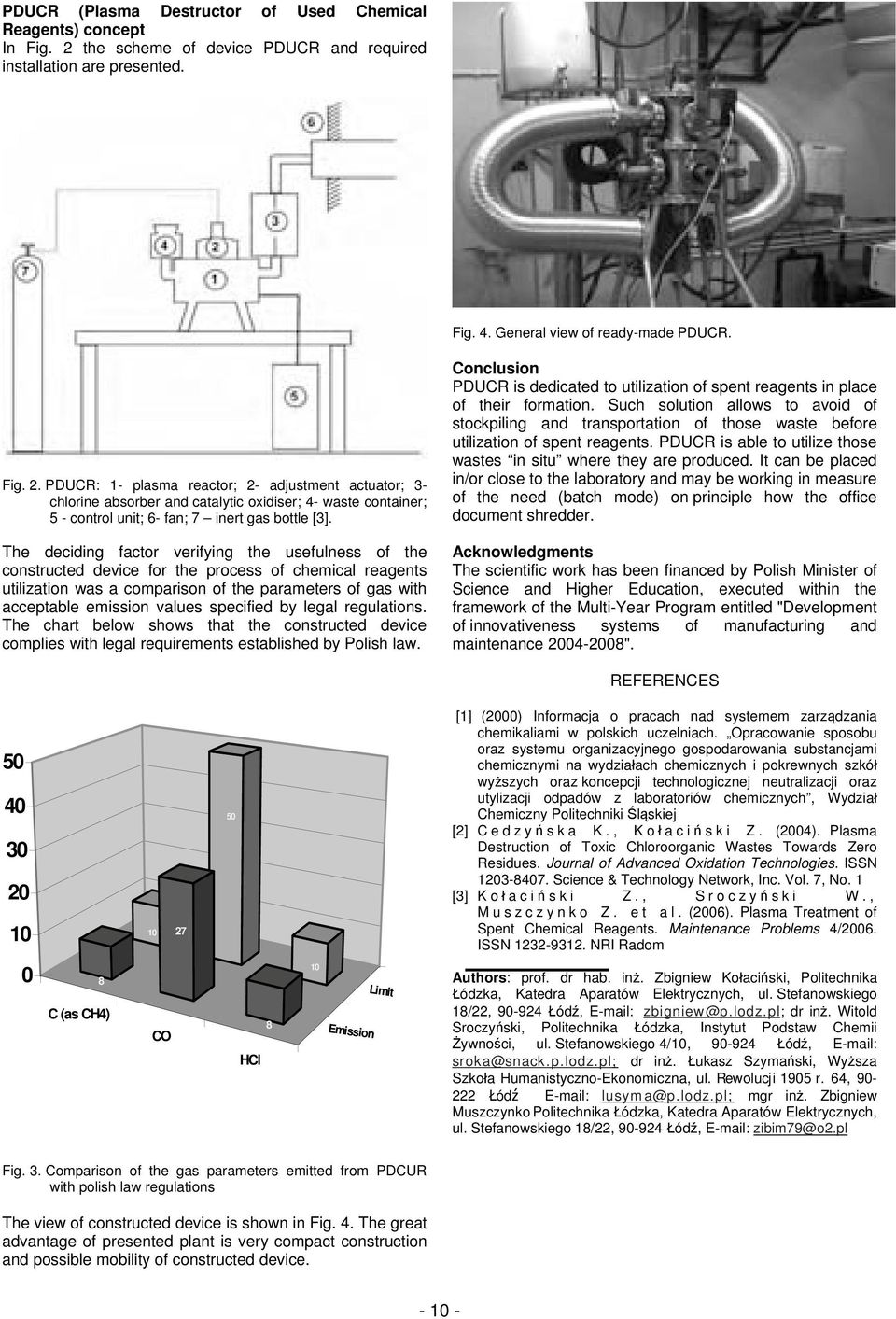 PDUCR: 1- plasma reactor; 2- adjustment actuator; 3- chlorine absorber and catalytic oxidiser; 4- waste container; 5 - control unit; 6- fan; 7 inert gas bottle [3].