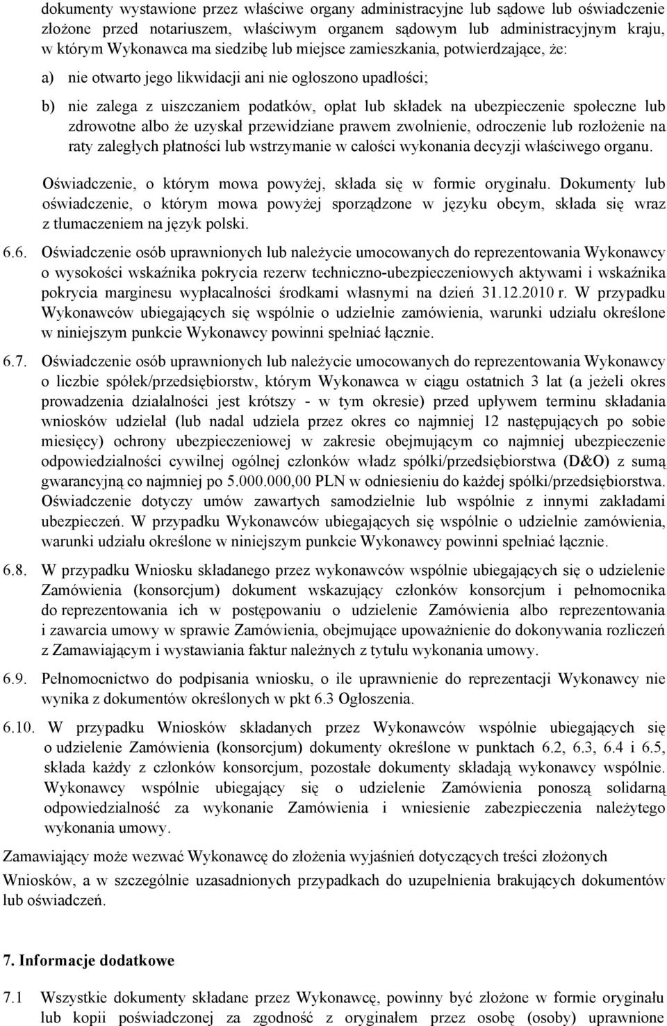 zdrowotne albo że uzyskał przewidziane prawem zwolnienie, odroczenie lub rozłożenie na raty zaległych płatności lub wstrzymanie w całości wykonania decyzji właściwego organu.