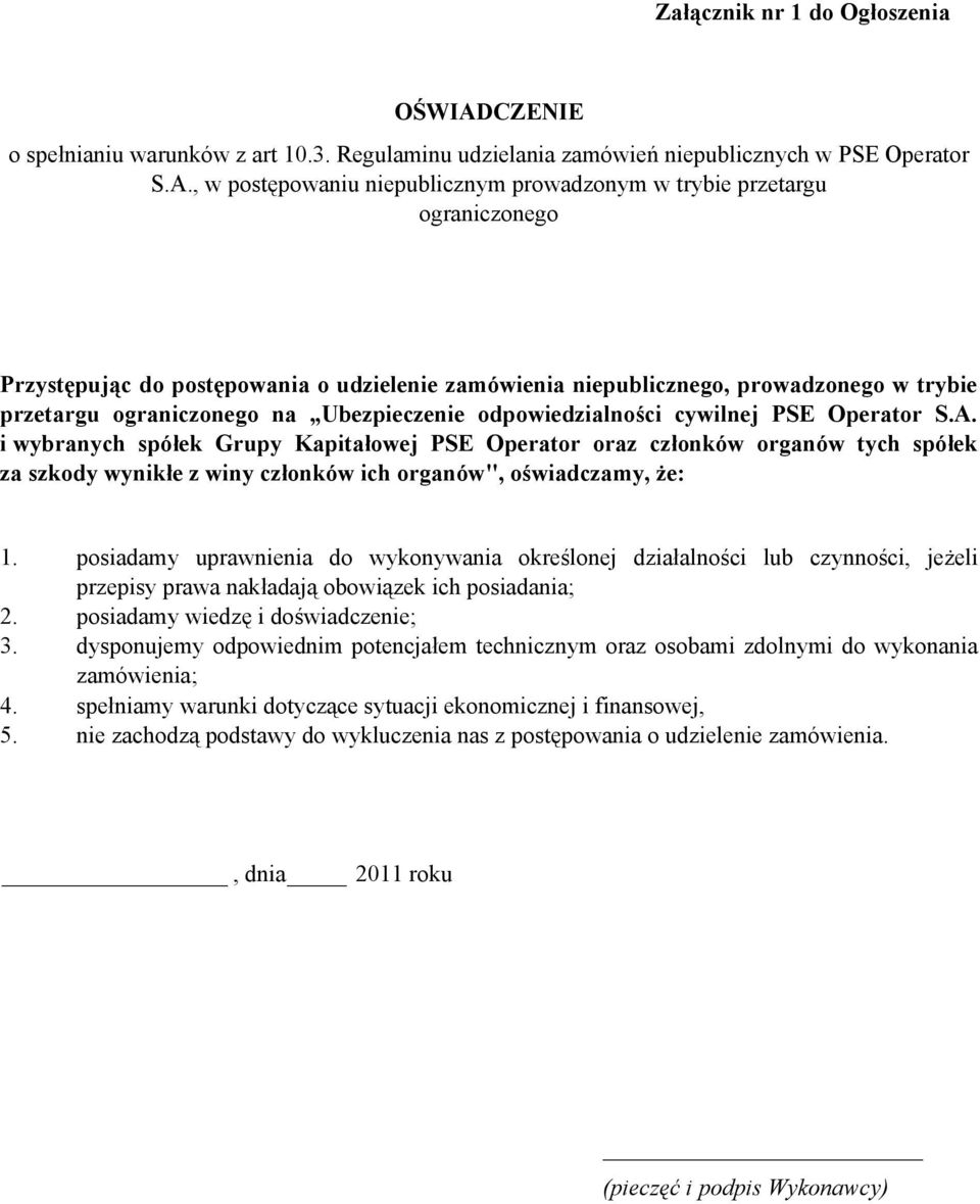 , w postępowaniu niepublicznym prowadzonym w trybie przetargu ograniczonego Przystępując do postępowania o udzielenie zamówienia niepublicznego, prowadzonego w trybie przetargu ograniczonego na