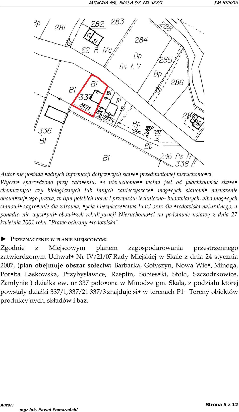 polskich norm i przepisów techniczno- budowlanych, albo mog cych stanowi zagro enie dla zdrowia, ycia i bezpiecze stwa ludzi oraz dla rodowiska naturalnego, a ponadto nie wyst puj obowi zek