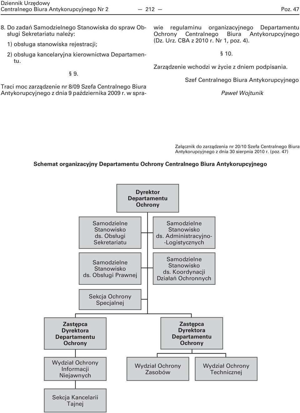 Traci moc zarządzenie nr 8/09 Szefa Centralnego Biura Antykorupcyjnego z dnia 9 października 2009 r. w sprawie regulaminu organizacyjnego Departamentu Ochrony Centralnego Biura Antykorupcyjnego (Dz.