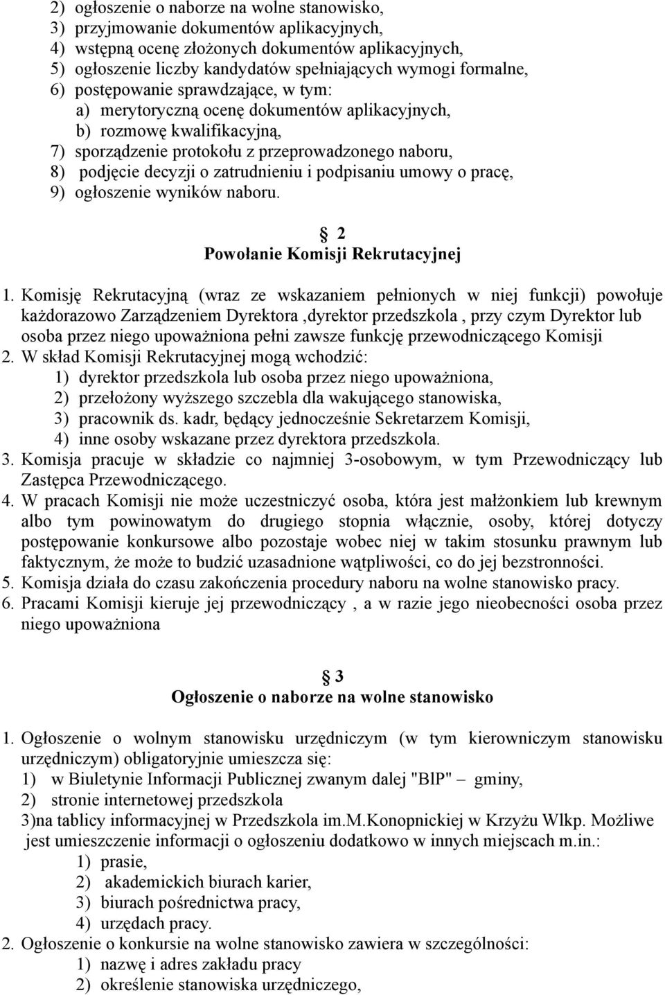 zatrudnieniu i podpisaniu umowy o pracę, 9) ogłoszenie wyników naboru. 2 Powołanie Komisji Rekrutacyjnej 1.