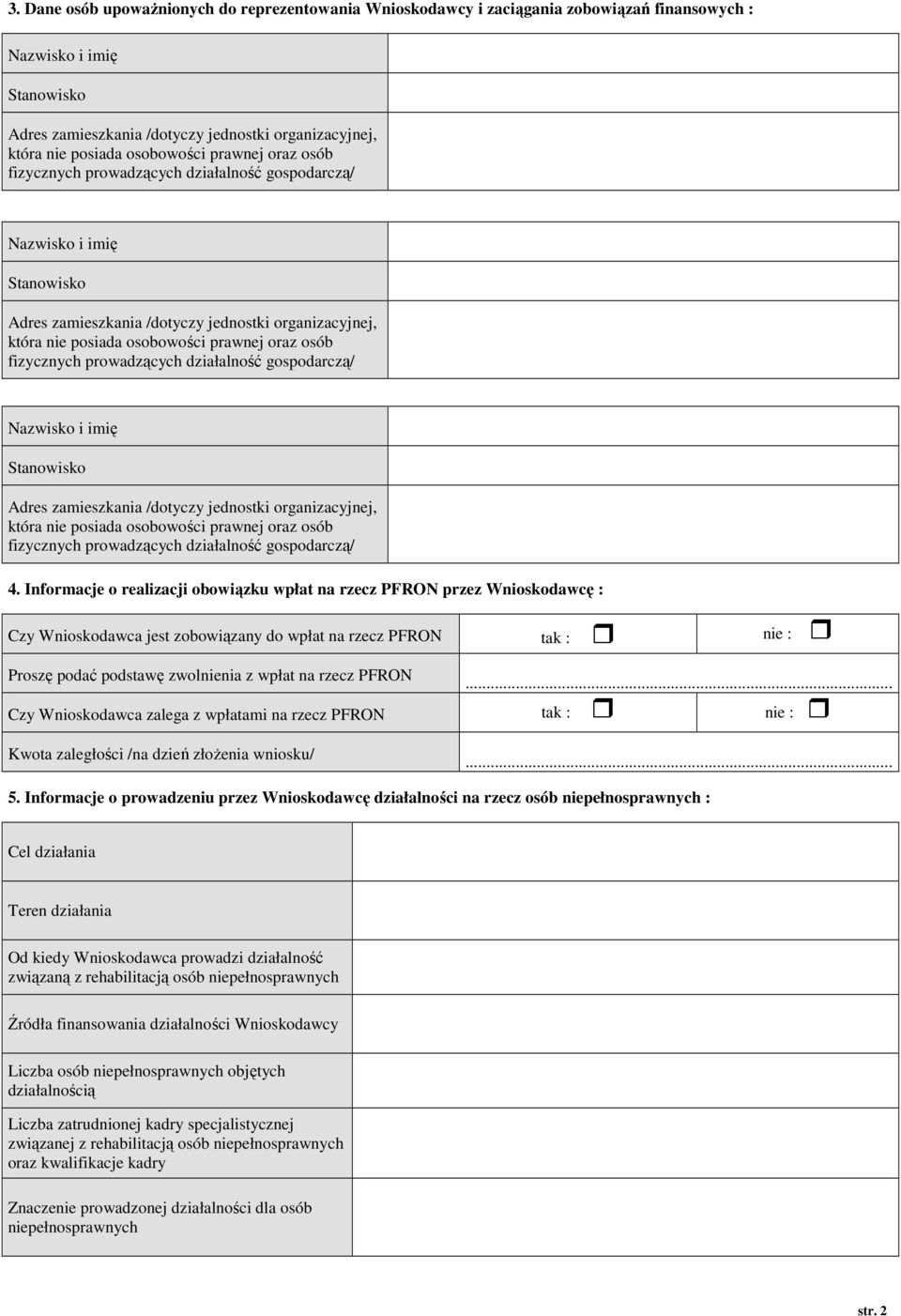 oraz osób fizycznych prowadzących działalność gospodarczą/ Nazwisko i imię Stanowisko Adres zamieszkania /dotyczy jednostki organizacyjnej, która nie posiada osobowości prawnej oraz osób fizycznych