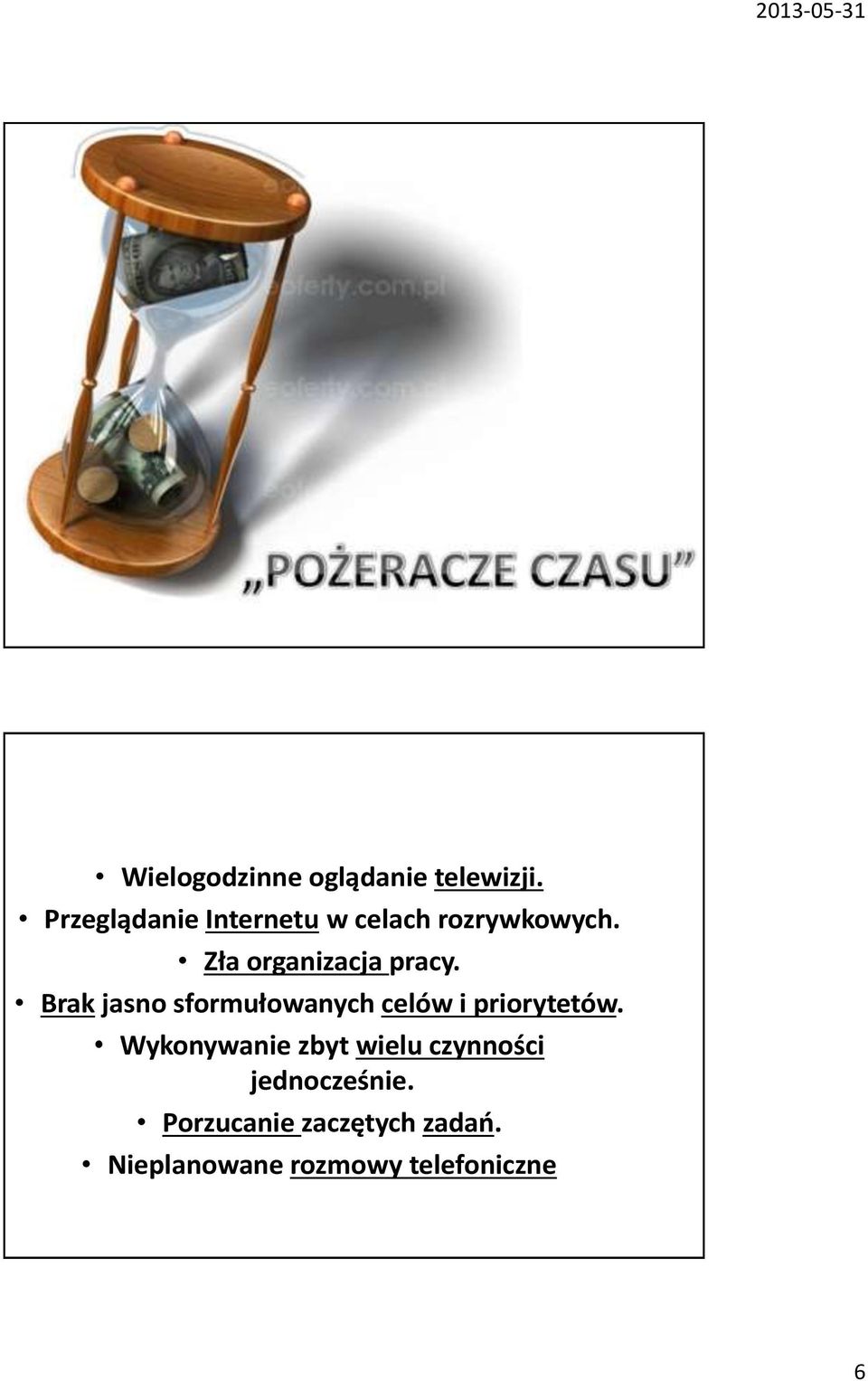 Zła organizacja pracy.