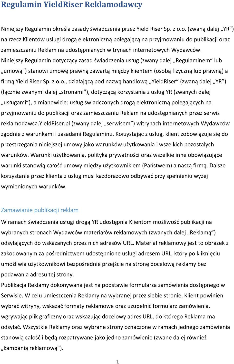 reśla zasady świadczenia przez Yield Riser Sp. z o.