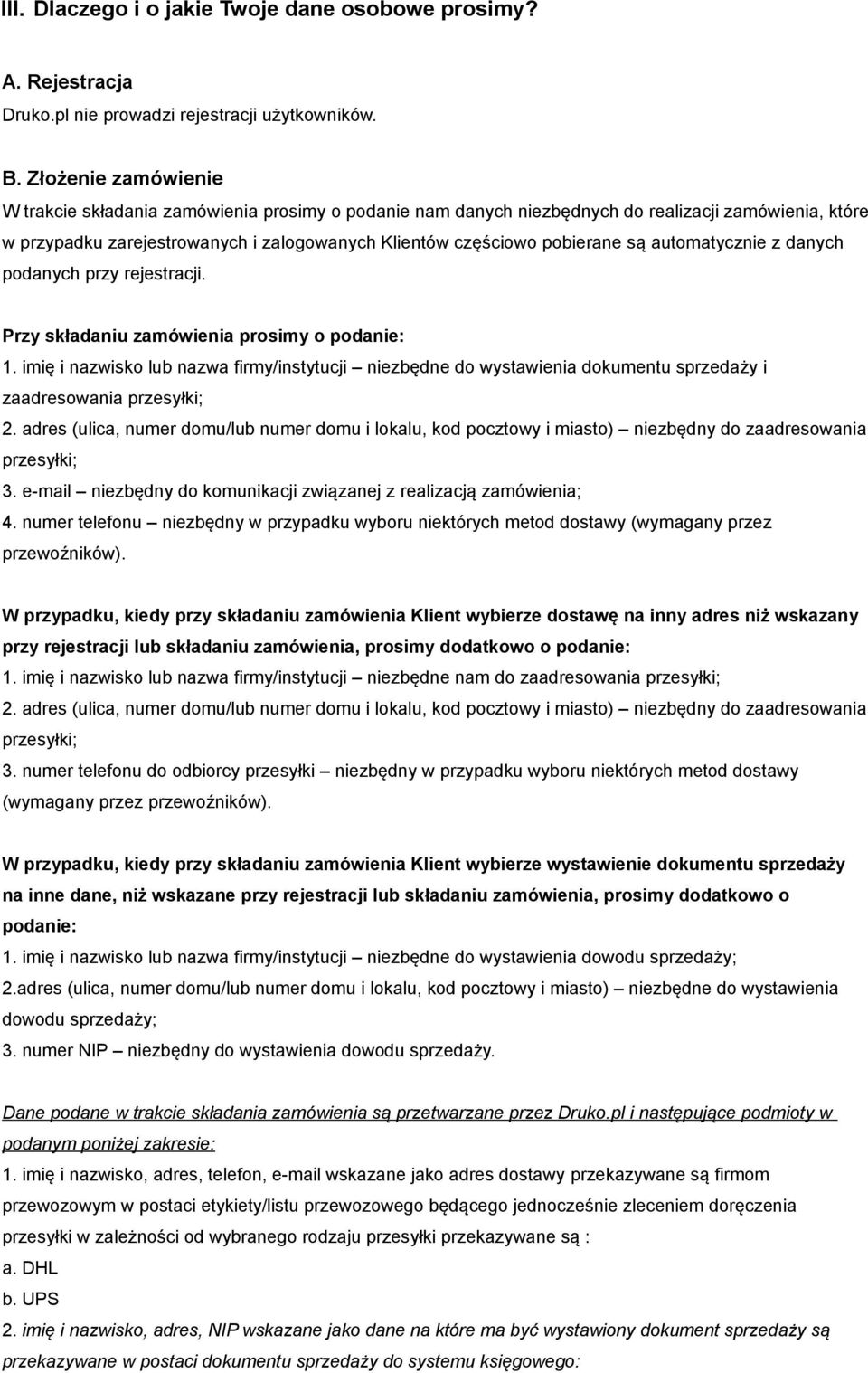 automatycznie z danych podanych przy rejestracji. Przy składaniu zamówienia prosimy o podanie: 1.