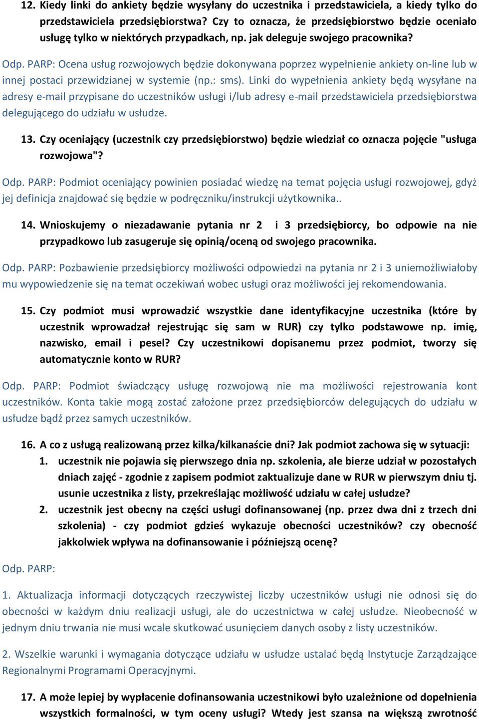 PARP: Ocena usług rozwojowych będzie dokonywana poprzez wypełnienie ankiety on-line lub w innej postaci przewidzianej w systemie (np.: sms).