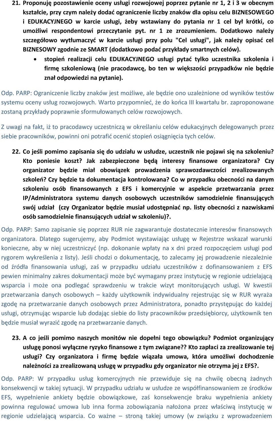 Dodatkowo należy szczegółowo wytłumaczyć w karcie usługi przy polu "Cel usługi", jak należy opisać cel BIZNESOWY zgodnie ze SMART (dodatkowo podać przykłady smartnych celów).